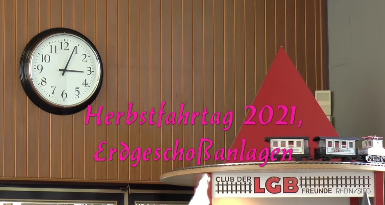 Herbstfahrtag im Clubdomizil der LGB Freunde Rhein Sieg - Video von Dieter Grates - Anlagen im Erdgeschoss