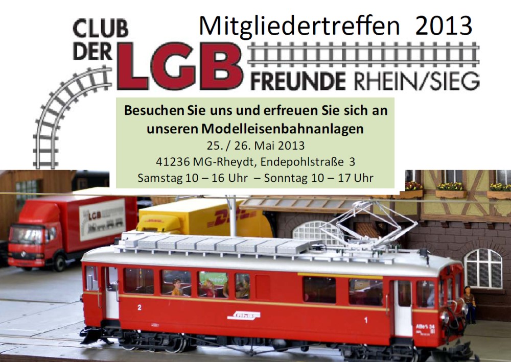 Club der LGB Freunde Rhein Sieg e.V. - Besuchen Sie uns am 25. und 26. Mai 2013 zu unserem Mitgliedertreffen 2013 und erfreuen Sie sich an unseren Modelleisenbahnanlagen.